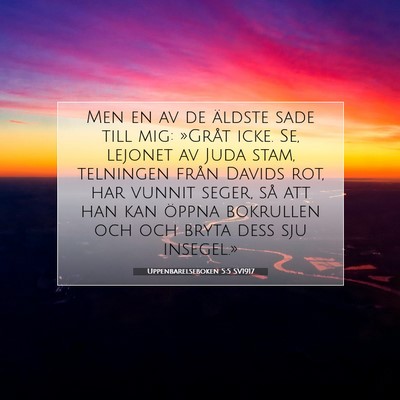Picture 07 - Uppenbarelseboken 5:5 SV1917 - Men en av de äldste sade till mig: »Gråt icke. - Bible Verse Picture