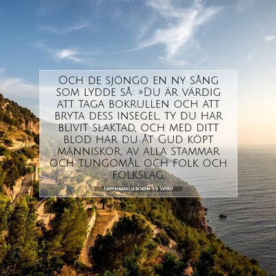 Picture 07 - Uppenbarelseboken 5:9 SV1917 - Och de sjöngo en ny sång som lydde så: »Du - Bible Verse Picture