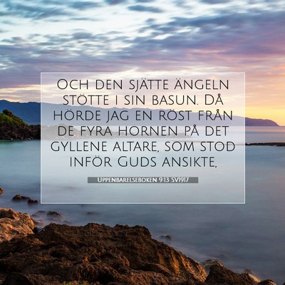Picture 07 - Uppenbarelseboken 9:13 SV1917 - Och den sjätte ängeln stötte i sin basun. Då - Bible Verse Picture