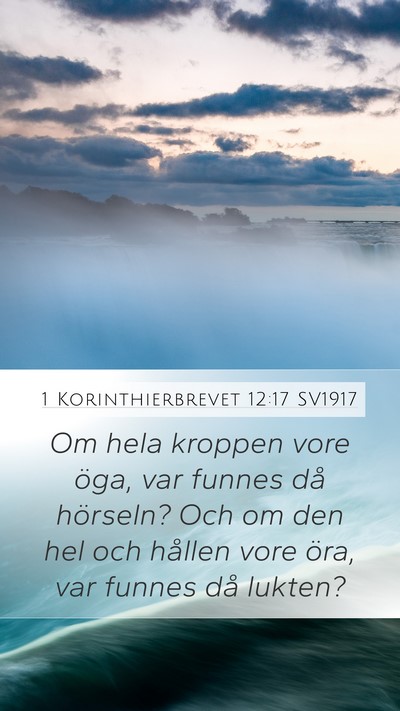 1 Korinthierbrevet 12:17 SV1917 Mobile Phone Wallpaper - Om hela kroppen vore öga, var funnes då - Mobile Bible Verse Wallpaper