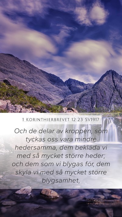 1 Korinthierbrevet 12:23 SV1917 Mobile Phone Wallpaper - Och de delar av kroppen, som tyckas oss vara - Mobile Bible Verse Wallpaper