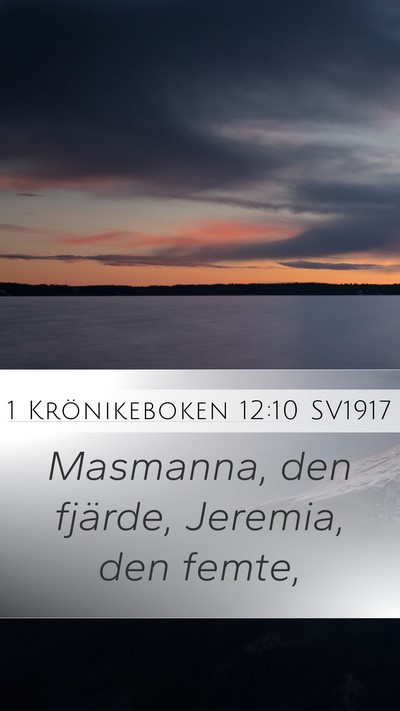 1 Krönikeboken 12:10 SV1917 Mobile Phone Wallpaper - Masmanna, den fjärde, Jeremia, den - Mobile Bible Verse Wallpaper