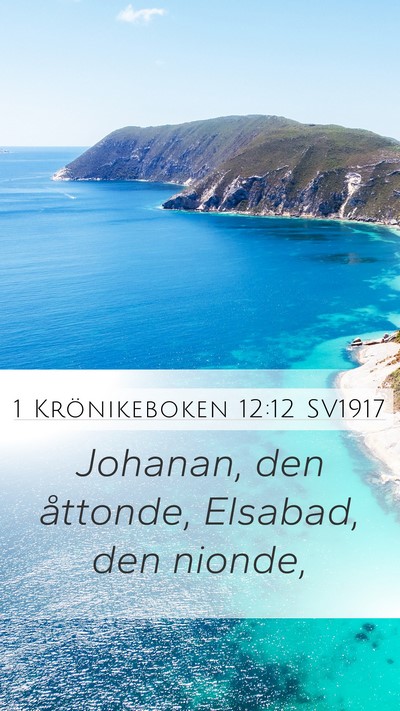 1 Krönikeboken 12:12 SV1917 Mobile Phone Wallpaper - Johanan, den åttonde, Elsabad, den - Mobile Bible Verse Wallpaper
