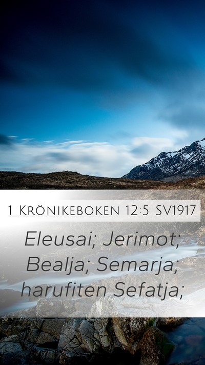 1 Krönikeboken 12:5 SV1917 Mobile Phone Wallpaper - Eleusai; Jerimot; Bealja; Semarja; harufiten - Mobile Bible Verse Wallpaper