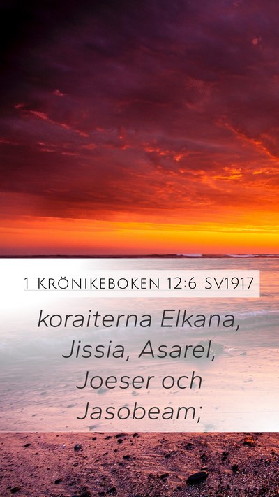 1 Krönikeboken 12:6 SV1917 Mobile Phone Wallpaper - koraiterna Elkana, Jissia, Asarel, Joeser och - Mobile Bible Verse Wallpaper