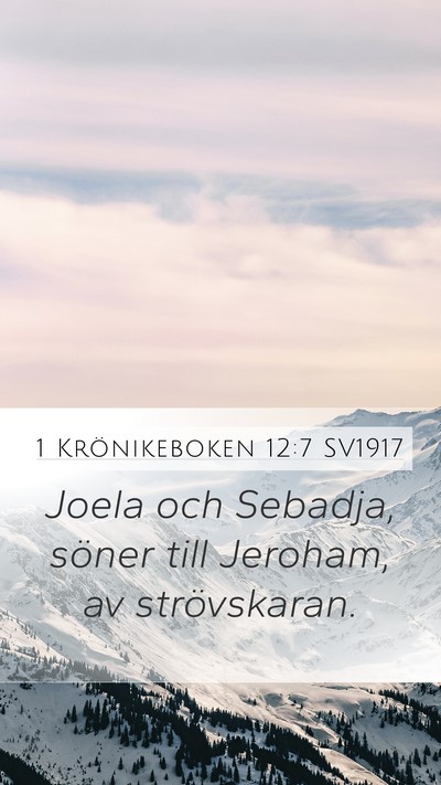 1 Krönikeboken 12:7 SV1917 Mobile Phone Wallpaper - Joela och Sebadja, söner till Jeroham, av - Mobile Bible Verse Wallpaper