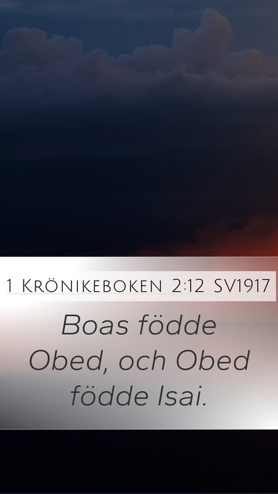 1 Krönikeboken 2:12 SV1917 Mobile Phone Wallpaper - Boas födde Obed, och Obed födde - Mobile Bible Verse Wallpaper