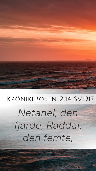 1 Krönikeboken 2:14 SV1917 Mobile Phone Wallpaper - Netanel, den fjärde, Raddai, den - Mobile Bible Verse Wallpaper