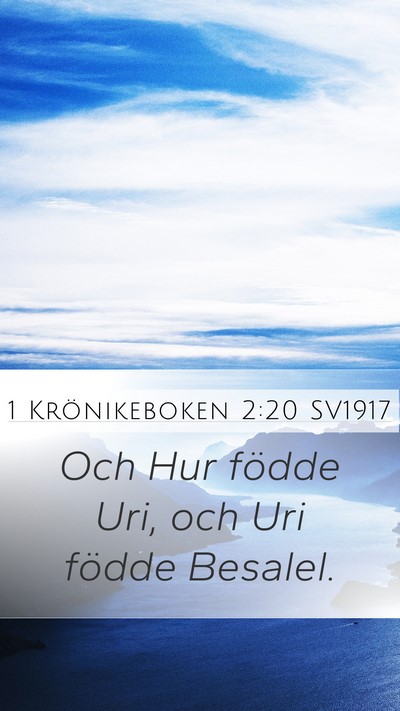 1 Krönikeboken 2:20 SV1917 Mobile Phone Wallpaper - Och Hur födde Uri, och Uri födde - Mobile Bible Verse Wallpaper