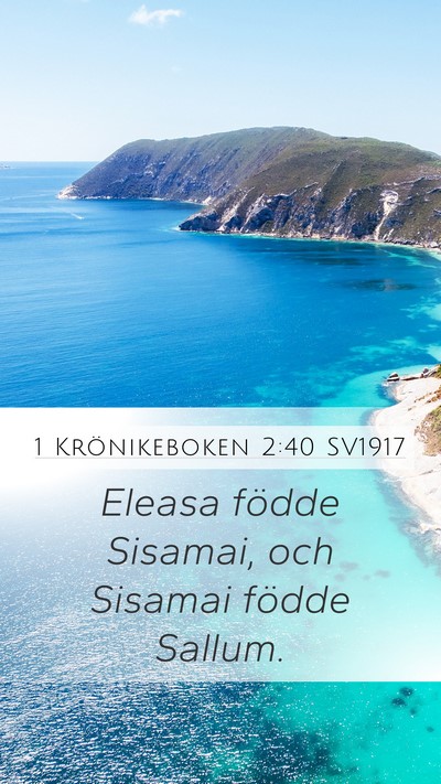 1 Krönikeboken 2:40 SV1917 Mobile Phone Wallpaper - Eleasa födde Sisamai, och Sisamai födde - Mobile Bible Verse Wallpaper