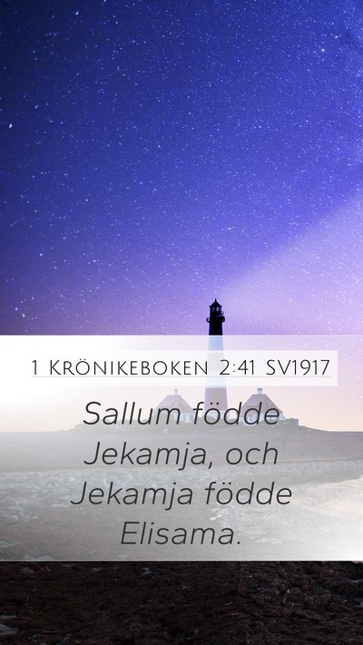 1 Krönikeboken 2:41 SV1917 Mobile Phone Wallpaper - Sallum födde Jekamja, och Jekamja födde - Mobile Bible Verse Wallpaper
