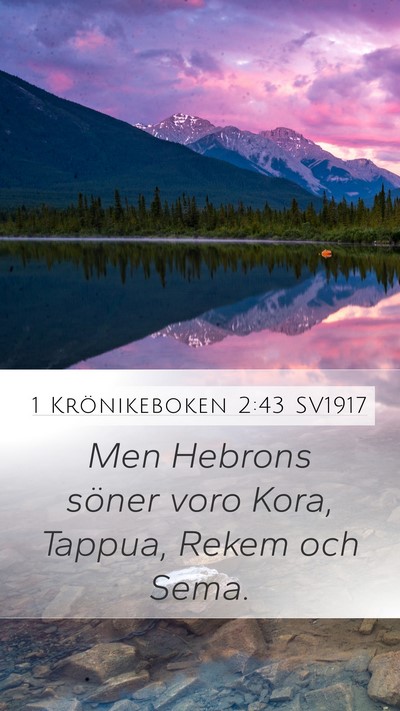 1 Krönikeboken 2:43 SV1917 Mobile Phone Wallpaper - Men Hebrons söner voro Kora, Tappua, Rekem och - Mobile Bible Verse Wallpaper