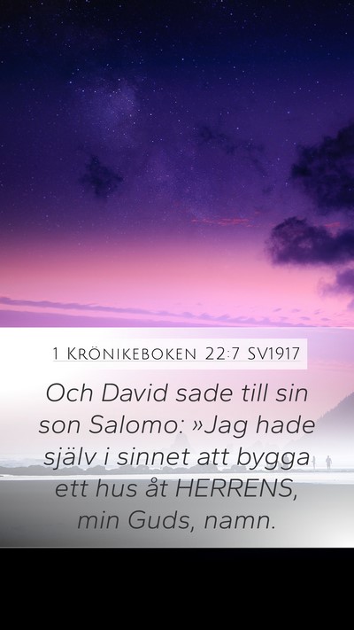 1 Krönikeboken 22:7 SV1917 Mobile Phone Wallpaper - Och David sade till sin son Salomo: »Jag hade - Mobile Bible Verse Wallpaper