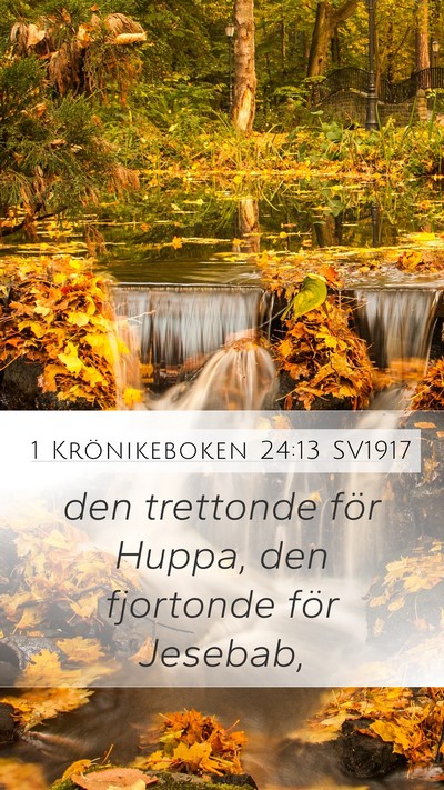 1 Krönikeboken 24:13 SV1917 Mobile Phone Wallpaper - den trettonde för Huppa, den fjortonde för - Mobile Bible Verse Wallpaper