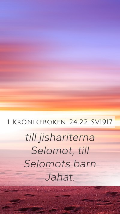1 Krönikeboken 24:22 SV1917 Mobile Phone Wallpaper - till jishariterna Selomot, till Selomots barn - Mobile Bible Verse Wallpaper