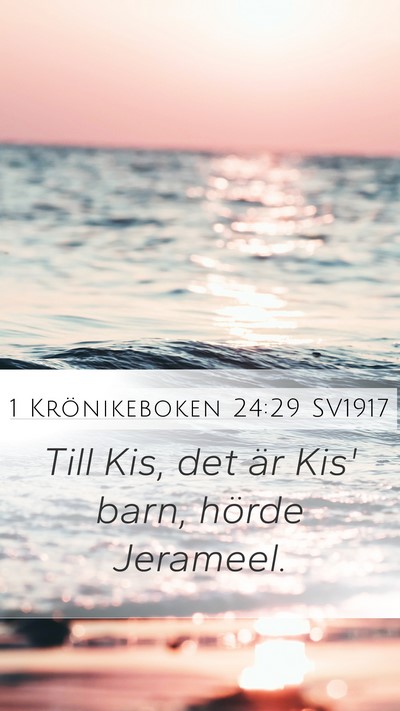 1 Krönikeboken 24:29 SV1917 Mobile Phone Wallpaper - Till Kis, det är Kis' barn, hörde - Mobile Bible Verse Wallpaper