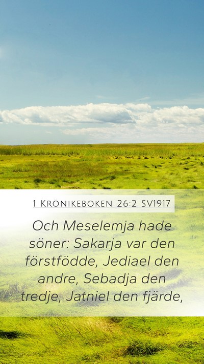 1 Krönikeboken 26:2 SV1917 Mobile Phone Wallpaper - Och Meselemja hade söner: Sakarja var den - Mobile Bible Verse Wallpaper