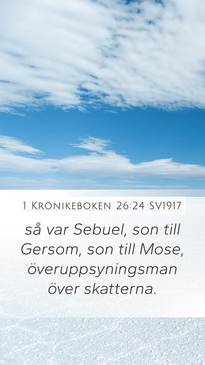 1 Krönikeboken 26:24 SV1917 Mobile Phone Wallpaper - så var Sebuel, son till Gersom, son till Mose, - Mobile Bible Verse Wallpaper