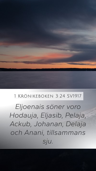 1 Krönikeboken 3:24 SV1917 Mobile Phone Wallpaper - Eljoenais söner voro Hodauja, Eljasib, Pelaja, - Mobile Bible Verse Wallpaper