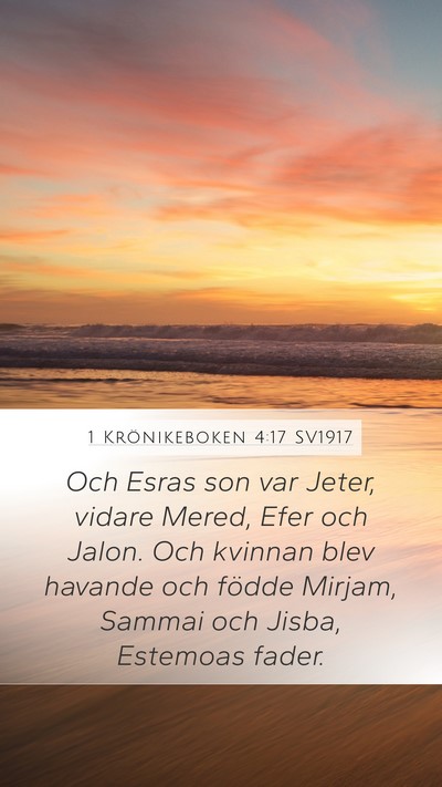 1 Krönikeboken 4:17 SV1917 Mobile Phone Wallpaper - Och Esras son var Jeter, vidare Mered, Efer och - Mobile Bible Verse Wallpaper