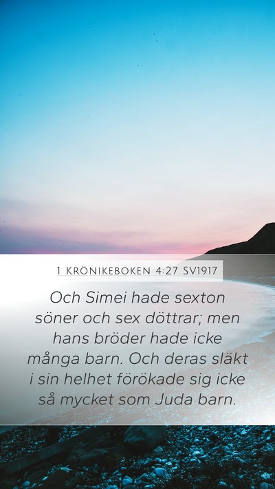 1 Krönikeboken 4:27 SV1917 Mobile Phone Wallpaper - Och Simei hade sexton söner och sex döttrar; - Mobile Bible Verse Wallpaper