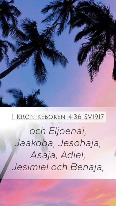 1 Krönikeboken 4:36 SV1917 Mobile Phone Wallpaper - och Eljoenai, Jaakoba, Jesohaja, Asaja, Adiel, - Mobile Bible Verse Wallpaper