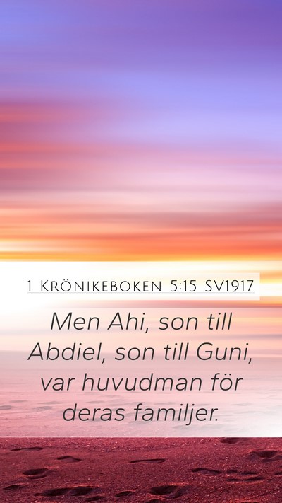 1 Krönikeboken 5:15 SV1917 Mobile Phone Wallpaper - Men Ahi, son till Abdiel, son till Guni, var - Mobile Bible Verse Wallpaper