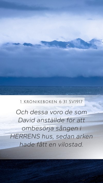 1 Krönikeboken 6:31 SV1917 Mobile Phone Wallpaper - Och dessa voro de som David anställde för att - Mobile Bible Verse Wallpaper