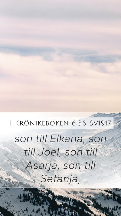 1 Krönikeboken 6:36 SV1917 Mobile Phone Wallpaper - son till Elkana, son till Joel, son till Asarja, - Mobile Bible Verse Wallpaper