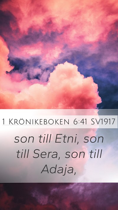 1 Krönikeboken 6:41 SV1917 Mobile Phone Wallpaper - son till Etni, son till Sera, son till - Mobile Bible Verse Wallpaper