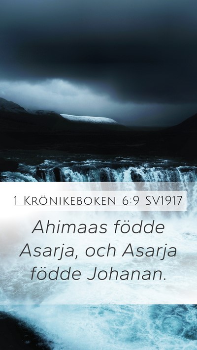 1 Krönikeboken 6:9 SV1917 Mobile Phone Wallpaper - Ahimaas födde Asarja, och Asarja födde - Mobile Bible Verse Wallpaper