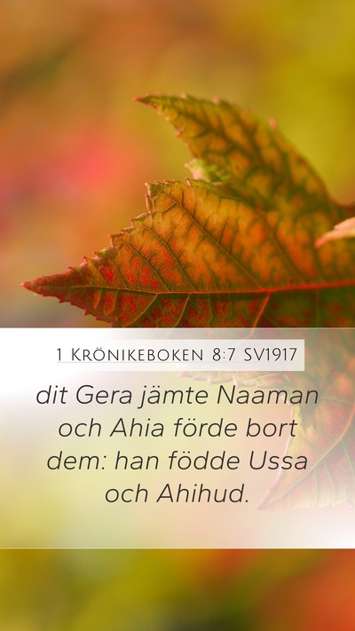 1 Krönikeboken 8:7 SV1917 Mobile Phone Wallpaper - dit Gera jämte Naaman och Ahia förde bort dem: - Mobile Bible Verse Wallpaper