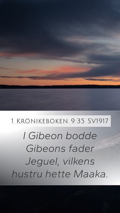 1 Krönikeboken 9:35 SV1917 Mobile Phone Wallpaper - I Gibeon bodde Gibeons fader Jeguel, vilkens - Mobile Bible Verse Wallpaper