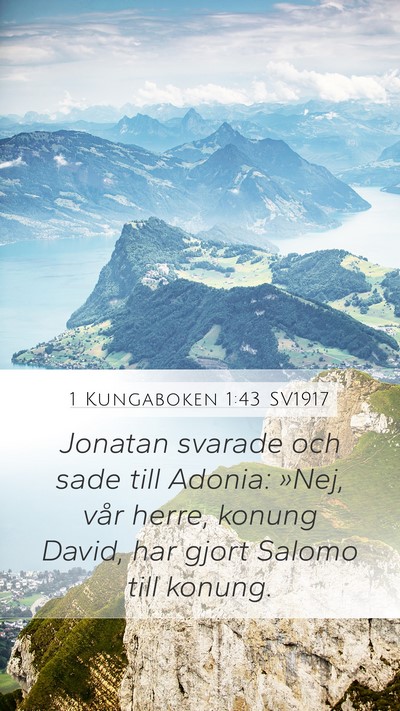 1 Kungaboken 1:43 SV1917 Mobile Phone Wallpaper - Jonatan svarade och sade till Adonia: »Nej, vår - Mobile Bible Verse Wallpaper