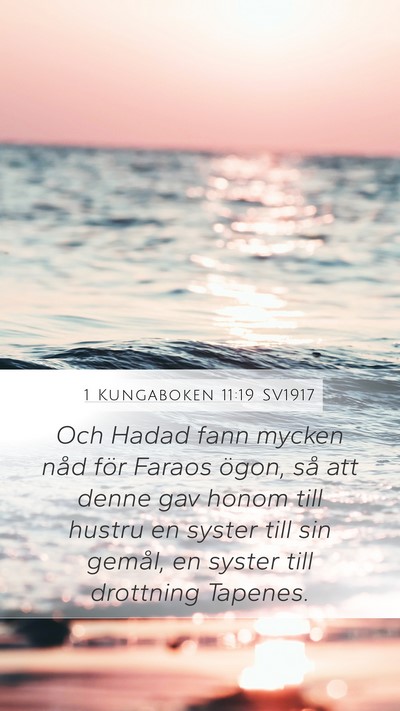 1 Kungaboken 11:19 SV1917 Mobile Phone Wallpaper - Och Hadad fann mycken nåd för Faraos ögon, så - Mobile Bible Verse Wallpaper