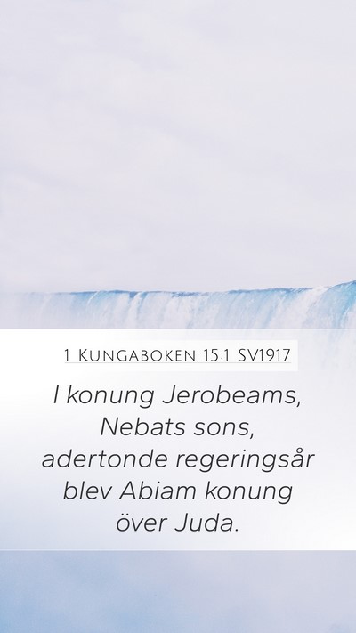 1 Kungaboken 15:1 SV1917 Mobile Phone Wallpaper - I konung Jerobeams, Nebats sons, adertonde - Mobile Bible Verse Wallpaper