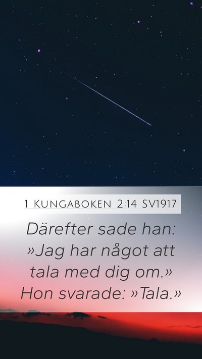 1 Kungaboken 2:14 SV1917 Mobile Phone Wallpaper - Därefter sade han: »Jag har något att tala med - Mobile Bible Verse Wallpaper