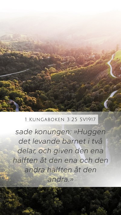 1 Kungaboken 3:25 SV1917 Mobile Phone Wallpaper - sade konungen: »Huggen det levande barnet i två - Mobile Bible Verse Wallpaper