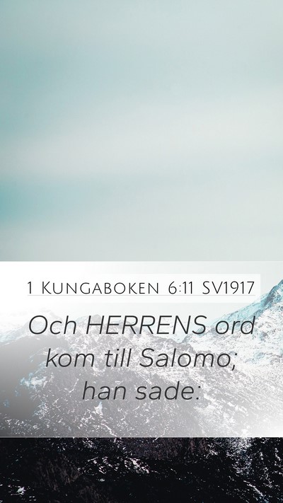 1 Kungaboken 6:11 SV1917 Mobile Phone Wallpaper - Och HERRENS ord kom till Salomo; han - Mobile Bible Verse Wallpaper