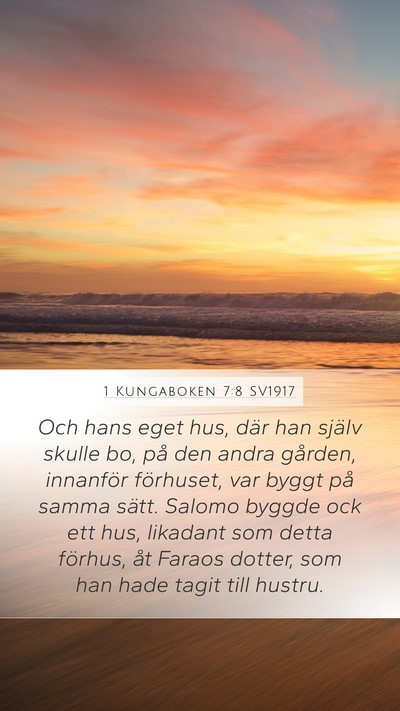 1 Kungaboken 7:8 SV1917 Mobile Phone Wallpaper - Och hans eget hus, där han själv skulle bo, på - Mobile Bible Verse Wallpaper