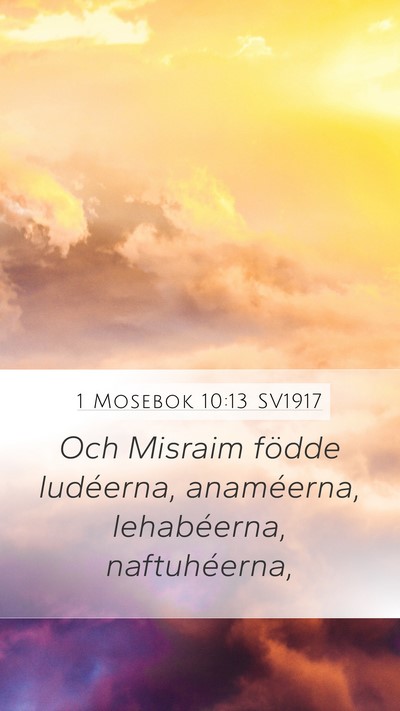 1 Mosebok 10:13 SV1917 Mobile Phone Wallpaper - Och Misraim födde ludéerna, anaméerna, - Mobile Bible Verse Wallpaper