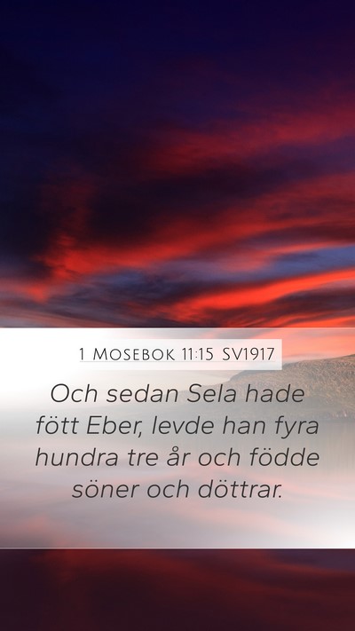 1 Mosebok 11:15 SV1917 Mobile Phone Wallpaper - Och sedan Sela hade fött Eber, levde han fyra - Mobile Bible Verse Wallpaper