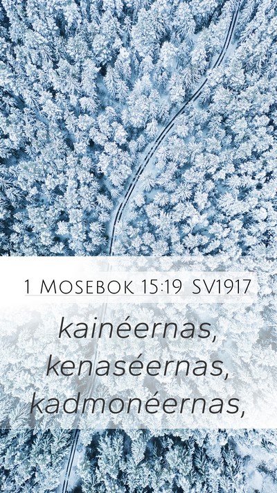 1 Mosebok 15:19 SV1917 Mobile Phone Wallpaper - kainéernas, kenaséernas, - Mobile Bible Verse Wallpaper