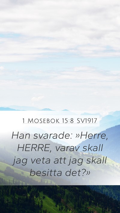 1 Mosebok 15:8 SV1917 Bible Verse Image