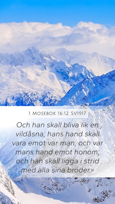 1 Mosebok 16:12 SV1917 Mobile Phone Wallpaper - Och han skall bliva lik en vildåsna; hans hand - Mobile Bible Verse Wallpaper