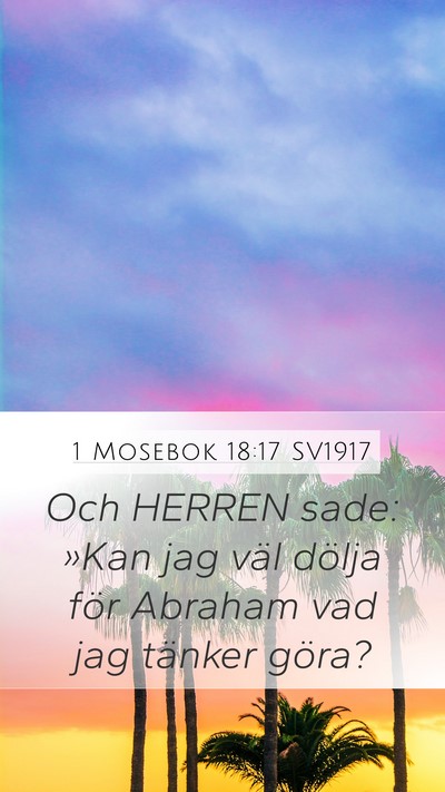 1 Mosebok 18:17 SV1917 Mobile Phone Wallpaper - Och HERREN sade: »Kan jag väl dölja för - Mobile Bible Verse Wallpaper