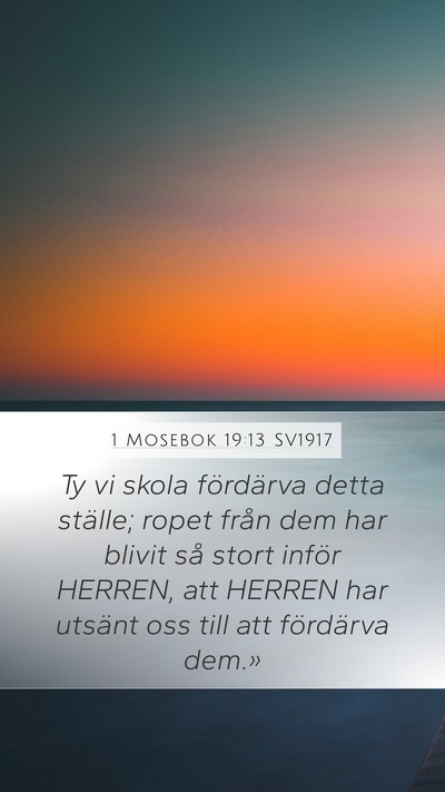 1 Mosebok 19:13 SV1917 Mobile Phone Wallpaper - Ty vi skola fördärva detta ställe; ropet från - Mobile Bible Verse Wallpaper