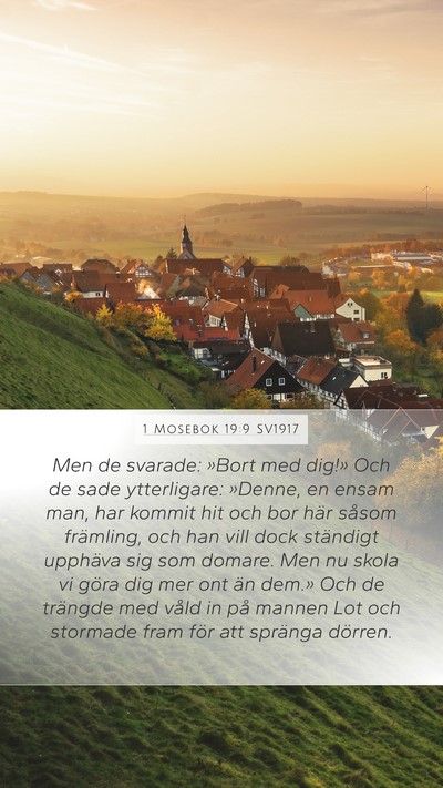 1 Mosebok 19:9 SV1917 Mobile Phone Wallpaper - Men de svarade: »Bort med dig!» Och de sade - Mobile Bible Verse Wallpaper