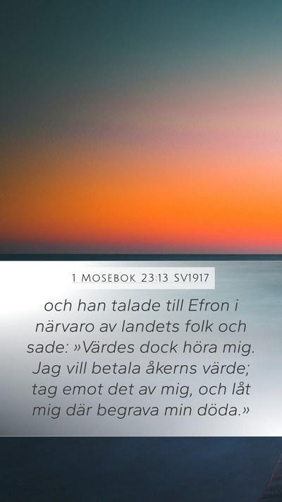 1 Mosebok 23:13 SV1917 Mobile Phone Wallpaper - och han talade till Efron i närvaro av landets - Mobile Bible Verse Wallpaper