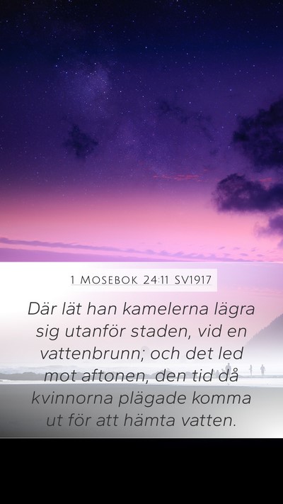 1 Mosebok 24:11 SV1917 Mobile Phone Wallpaper - Där lät han kamelerna lägra sig utanför - Mobile Bible Verse Wallpaper